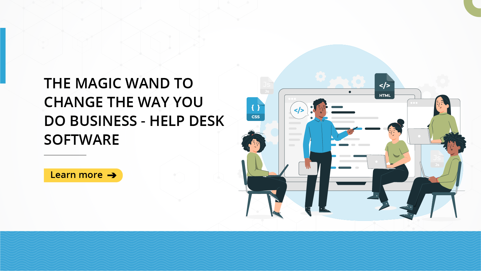 The Magic wand to change the way you do business - helpdesk software